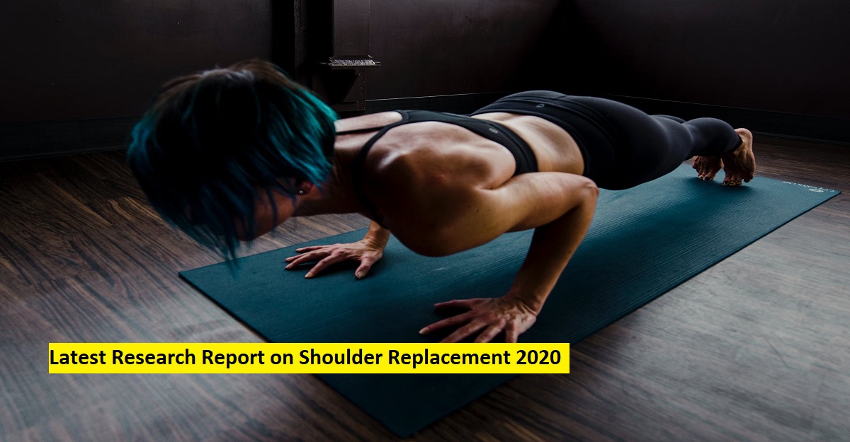 Shoulder Replacement Market Precise Outlook From 2020-2023 | Players- Stryker, Exatech, Arthrex & Wright&nbsp;Medical