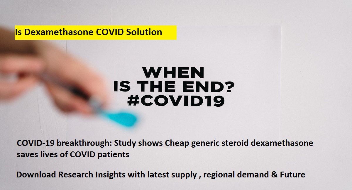 Huge Growth During Covid For Dexamethasone Acetate Market&nbsp;2020