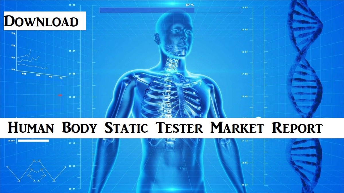 Human Body Static Tester Market Huge Revenue & Latest Rising Opportunity&nbsp;2020