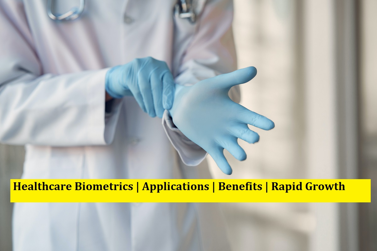 Healthcare Biometrics Market Will Reach Height of USD 14.5 billion By&nbsp;2024